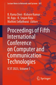 Title: Proceedings of Fifth International Conference on Computer and Communication Technologies: IC3T 2023, Volume 1, Author: B. Rama Devi