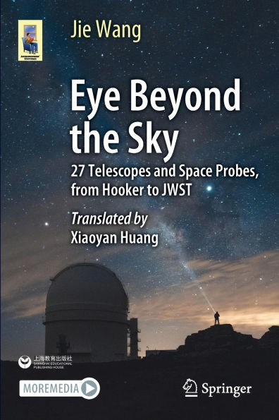 Eye Beyond the Sky: 27 Telescopes and Space Probes, from Hooker to JWST