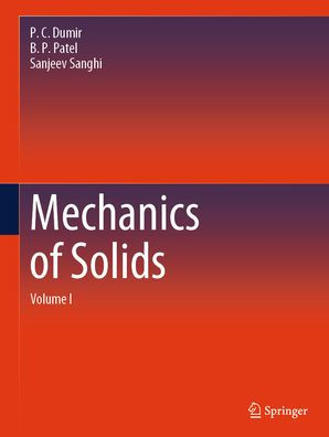 Mechanics of Solids: Volume I