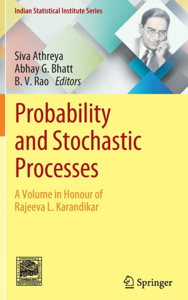 Probability and Stochastic Processes: A Volume Honour of Rajeeva L. Karandikar