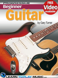 Title: Guitar Lessons for Beginners: Teach Yourself How to Play Guitar (Free Video Available), Author: LearnToPlayMusic.com