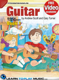 Title: Guitar Lessons for Kids - Book 1: How to Play Guitar for Kids (Free Video Available), Author: LearnToPlayMusic.com