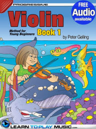 Title: Violin Lessons for Kids - Book 1: How to Play Violin for Kids (Free Audio Available), Author: LearnToPlayMusic.com