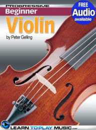 Title: Violin Lessons for Beginners: Teach Yourself How to Play Violin (Free Audio Available), Author: LearnToPlayMusic.com