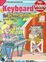 Title: Keyboard Lessons for Kids - Book 1: How to Play Keyboard for Kids (Free Video Available), Author: LearnToPlayMusic.com