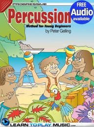 Title: Percussion Lessons for Kids: How to Play Percussion for Kids (Free Audio Available), Author: LearnToPlayMusic.com