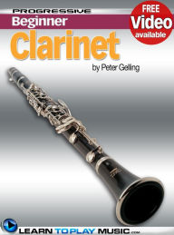 Title: Clarinet Lessons for Beginners: Teach Yourself How to Play Clarinet (Free Video Available), Author: LearnToPlayMusic.com