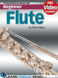 Title: Flute Lessons for Beginners: Teach Yourself How to Play Flute (Free Video Available), Author: LearnToPlayMusic.com