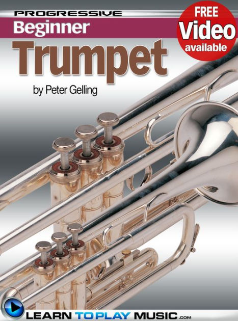 Trumpet Lessons for Beginners: Teach Yourself How to Play Trumpet (Free ...