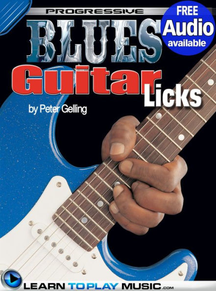 Blues Guitar Lessons - Licks: Teach Yourself How to Play Guitar (Free Audio Available)