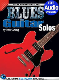 Title: Blues Guitar Lessons - Solos: Teach Yourself How to Play Guitar (Free Audio Available), Author: LearnToPlayMusic.com