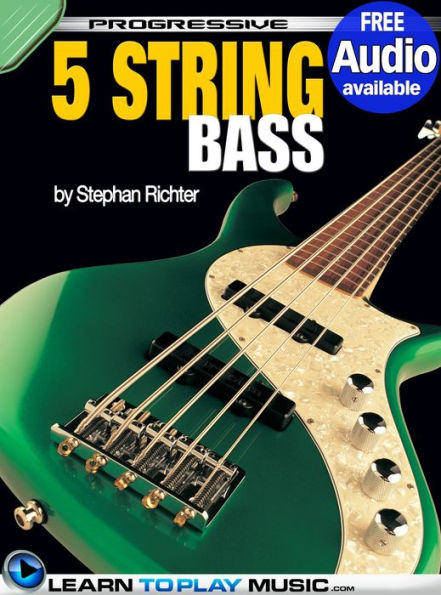 5-String Bass Guitar Lessons for Beginners: Teach Yourself How to Play Bass (Free Audio Available)