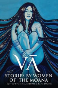 Title: Va: Stories by Women of the Moana, Author: Sisilia Eteuati