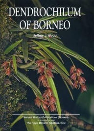 Title: Dendrochilum of Borneo, Author: J J Wood