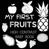 Title: High Contrast Baby Book - Fruit: My First Fruits Black and White Baby Book For Newborn, Babies, Infants My First High Contrast Book of Fruit, Author: Big 6 Publishing