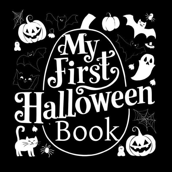 High Contrast Baby Book - Halloween: My First Halloween High Contrast Baby Book For Newborn, Babies, Infants High Contrast Baby Book for Holidays Black and White Baby Book