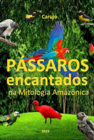 Title: Pássaros Encantados, Author: Carlos Araujo Carujo