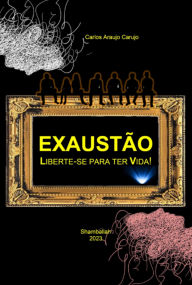 Title: Exaustão, Author: Carlos Araujo Carujo