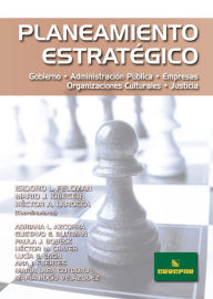 Title: Planeamiento Estratégico: Gobierno. Administración pública. Empresas. Organizaciones Culturales. Justicia, Author: Mario José Krieger