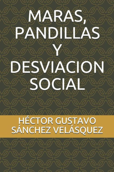 Maras, Pandillas Y Desviacion Social