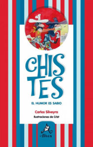 Title: Chistes, el humor es sabio, Author: Carlos Silveyra
