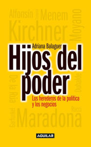 Title: Hijos del poder, Author: Adriana Balaguer
