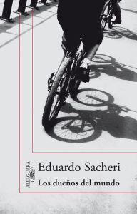 Title: Los dueños del mundo, Author: Eduardo Sacheri
