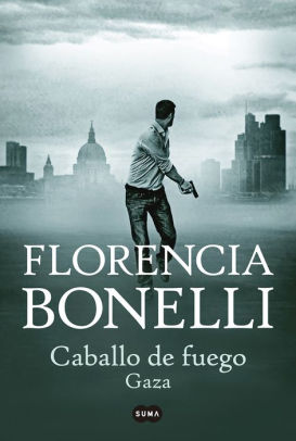 Caballo De Fuego Gaza By Florencia Bonelli Nook Book Ebook Barnes Noble