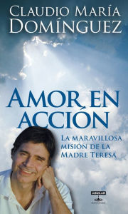 Title: Amor en acción, Author: Claudio María Domínguez