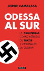 Odessa al Sur: La Argentina como refugio de nazis y criminales de guerra
