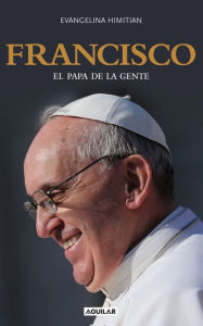 Title: Francisco. El Papa de la gente, Author: Evangelina Himitian