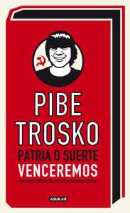 Title: Patria o suerte, venceremos: Propósito y objetivo de la Revolución Intergaláctica, Author: Pedro Rosemblat