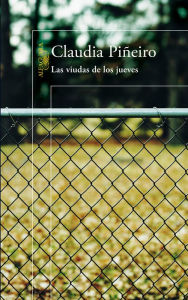 Title: Las viudas de los jueves, Author: Claudia Piñeiro
