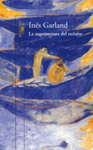 Title: La arquitectura del océano, Author: Inés Garland