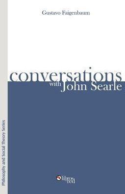 Conversations with John Searle