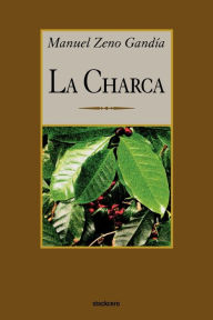 Title: La Charca, Author: Manuel Zeno Gandïa
