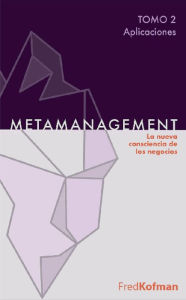 Title: Metamanagement - Tomo 2 (Aplicaciones): La nueva consciencia de los negocios, Author: Fred Kofman