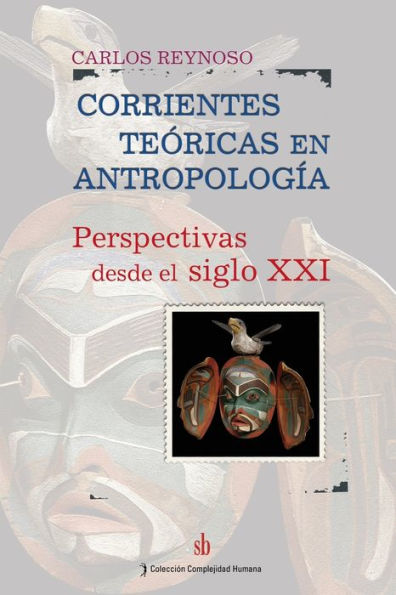 Corrientes teóricas en antropología: Perspectivas desde el siglo XXI