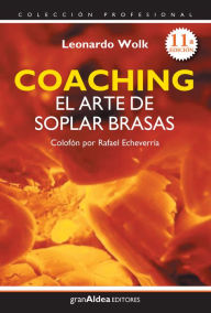 Title: Coaching el arte de soplar brasas, Author: Leonardo Wolk