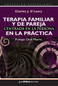 Title: Terapia familiar y de pareja centrada en la persona: En la práctica, Author: Charles OLeary