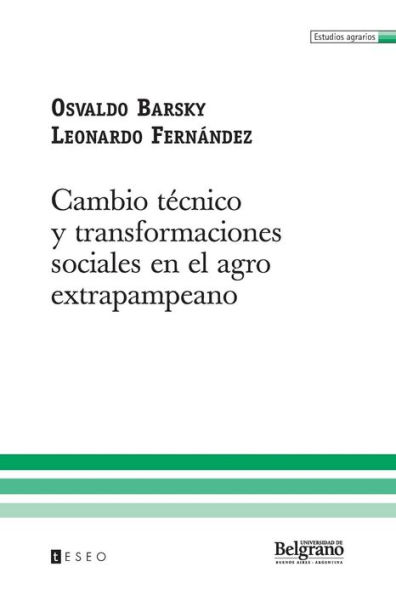 Cambio tï¿½cnico y transformaciones sociales en el agro extrapampeano