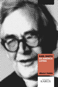 Title: Karl Barth en América Latina, Author: Alberto F. Roldán