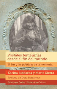 Title: Postales femeninas desde el fin del mundo, Author: Karina Bidaseca