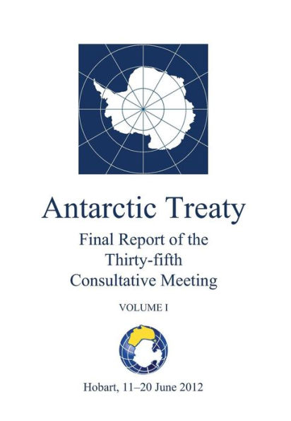 Final Report of the Thirty-fifth Antarctic Treaty Consultative Meeting - Volume I