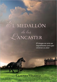 Title: El medallón de los Lancaster, Author: Claudia Velasco