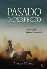 Title: Pasado imperfecto, Author: Andrea Milano