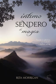 Title: Íntimo sendero de magia, Author: Rita Morrigan