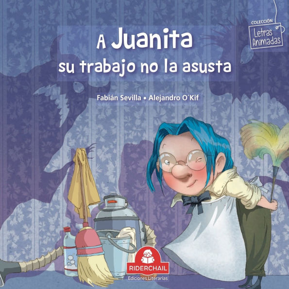 A JUANITA SU TRABAJO NO LE ASUSTA: colección letras animadas