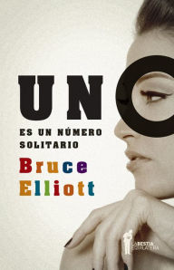 Title: Uno es un número solitario, Author: Bruce Elliott
