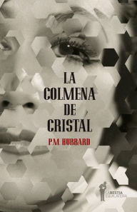 Title: La colmena de cristal, Author: Philip Maitland Hubbard